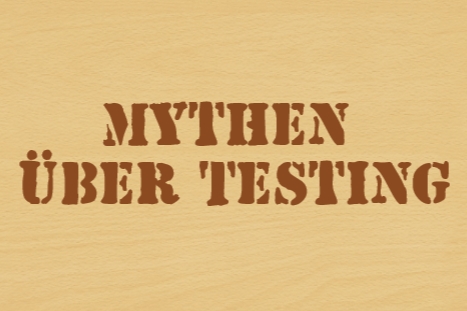 Mythen des Softwaretestens